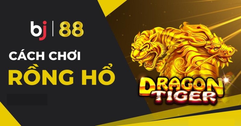 Rồng Hổ Bj88